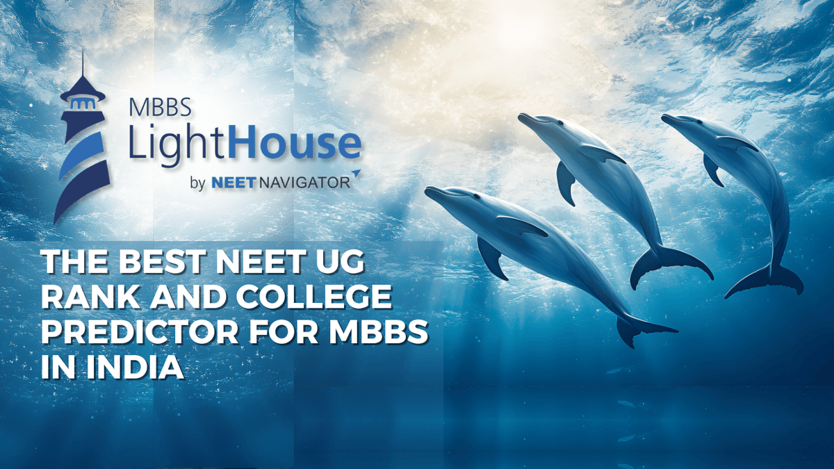 MBBS Lighthouse: The Best NEET UG Rank and College Predictor for MBBS in India